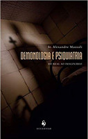 Demonologia e Psiquiatria. Do Real ao Imaginário (Português)