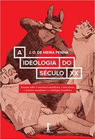 A Ideologia do Século XX. Ensaios Sobre o Nacional-socialismo, o Marxismo, o Terceiro-Mundismo e a Ideologia Brasileira (Português)