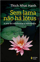 Sem lama não há lotus: A arte de transformar o sofrimento (Português) 