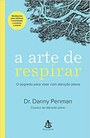 A arte de respirar: O segredo para viver com atenção plena (Português) 