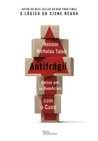 Antifrágil: Coisas que se beneficiam com o caos (Português)