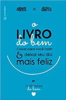 O Livro do Bem: Coisas para você fazer e deixar o seu dia mais feliz (Português)