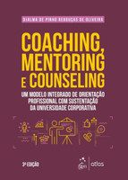 Coaching, Mentoring E Counseling - Um Modelo Integrado De Orientação Profissional Com Sustentação Da Universidade Corpor