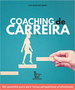 Coaching De Carreira - 100 Questões Para Abrir Novas Perspectivas Profissionais