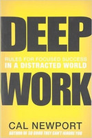 Deep Work- Rules for Focused Success in a Distracted World