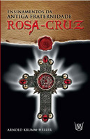 Ensinamentos da Antígua Fraternidade Rosa Cruz