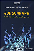 Gungunhana: Ualalapi e As mulheres do Imperador