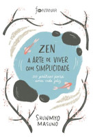 Zen - A Arte De Viver Com Simplicidade - 100 Práticas Para Uma Vida Feliz