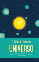 O Livro de Ouro do Universo - 2ª Ed. 2016 