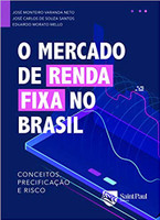 O Mercado de Renda Fixa no Brasil. Conceitos, Precificação e Risco 