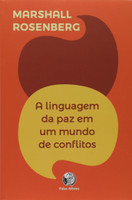 A linguagem da paz em um mundo de conflitos: sua próxima fala mudará seu mundo (Português)