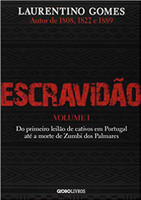 Escravidão – Vol. 1: Do primeiro leilão de cativos em Portugal até a morte de Zumbi dos Palmares 