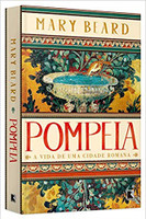 Pompeia: A vida de uma cidade romana