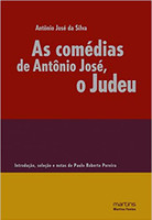 As Comedias de Antônio José, o Judeu: Vida de D. Quixote, Vida de Esopo, Anfitrião e Guerras do Alecrim