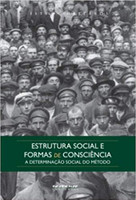 Estrutura Social e Formas de Consciência. A Determinação Social do Método