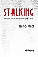 Stalking: A história real de uma perseguição amorosa 