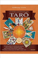 O Livro Completo do Tarô: Um Guia Prático de Referências Cruzadas com a Cabala, Numerologia, Psicologia Junguiana, História, Origens, os Vários Tipos de Tarô e muito mais 