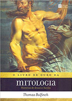 O livro de ouro da mitologia: Histórias de deuses e heróis