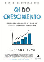 QI do Crescimento: Fique Esperto Para Escolher o que vai Levantar ou Derrubar sua Empresa (Português) 