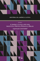 História da América Latina: a América Latina Após 1930: Argentina, Uruguai, Paraguai e Brasil (Volume 10) (Português)