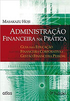 Administração Financeira Na Prática: Educação Financeira Corporativa E Gestão Financeira Pessoal