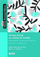 Serviço Social na Justiça da Família: demandas contemporâneas do exercício profissional
