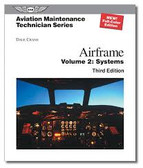 Dale Crane's Aviation Maintenance Airframe Volume 2: Systems