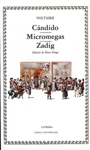 Cándido. Micromegas. Zadig - Candide, or the Optimist. Micromegas. Zadig