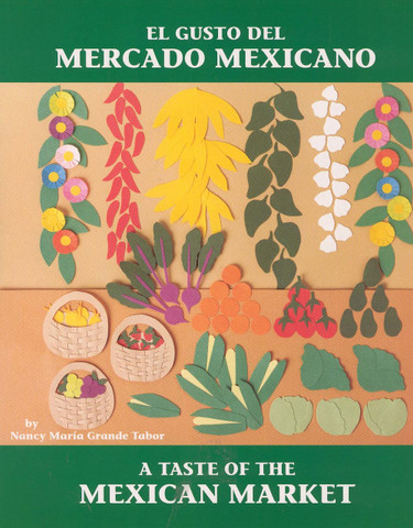 El gusto del mercado mexicano/ A Taste of the Mexican Market