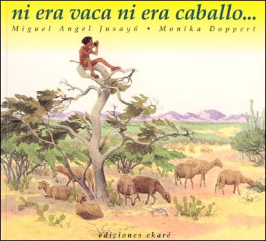 Ni era vaca ni era caballo - It Was Neither a Cow Nor a Horse