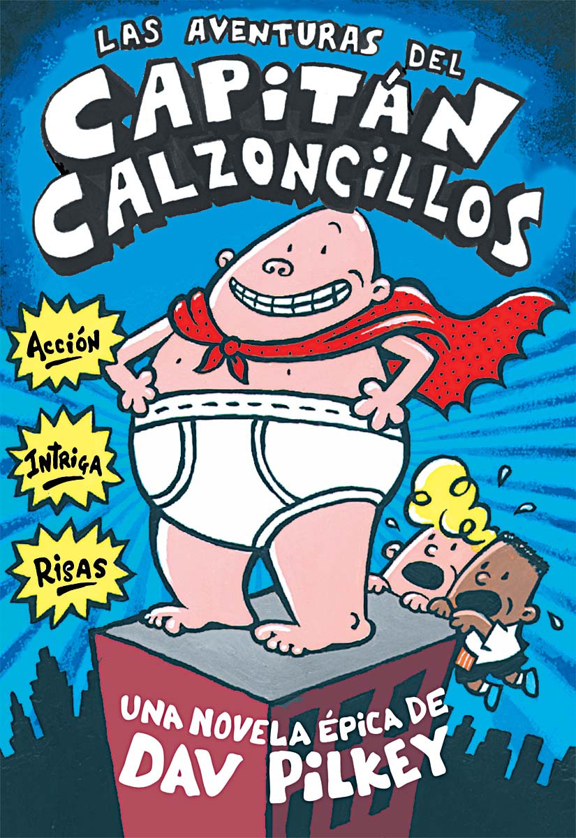 Capitán Calzoncillos: El Capitán Calzoncillos Y La Furia de la Supermujer  Macroelástica (Captain Underpants #5): (Spanish Language Edition of Captain  Underpants and the Wrath of the Wicked Wedgie Wome 