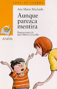 Aunque parezca mentira - Although it Seems Like a Lie
