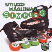 Utilizo máquinas simples - I Use Simple Machines