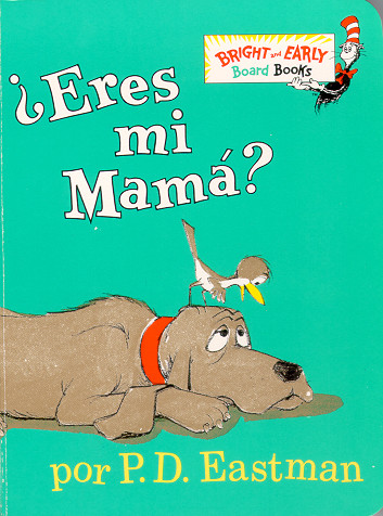 ¿Eres mi mamá? - Are You My Mother?