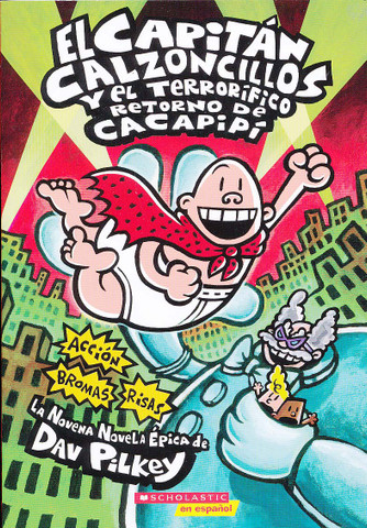 El Capitán Calzoncillos y el terrorífico retorno de Cacapipí - Captain Underpants and the Terrifying Return of Tippy Tinkletrousers