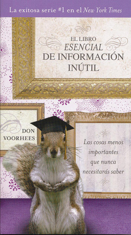 El libro esencial de informacion inútil - The Essential Book of Useless Information