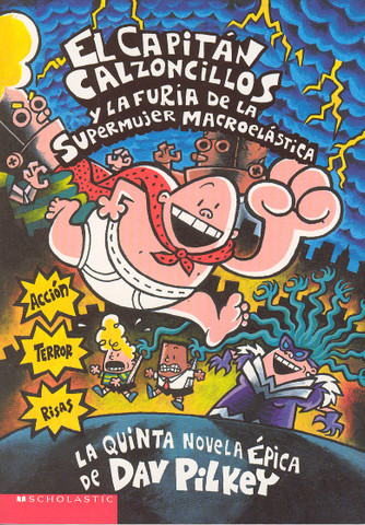 El Capitán Calzoncillos y la furia de la supermujer macroelástica - Captain Underpants and the Wrath of the Wicked Wedgie Women