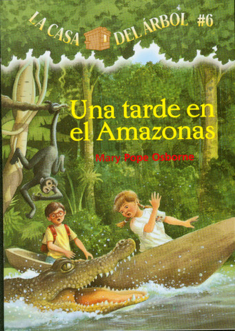 Una tarde en el Amazonas - Afternoon on the Amazon (Magic Tree House #6)