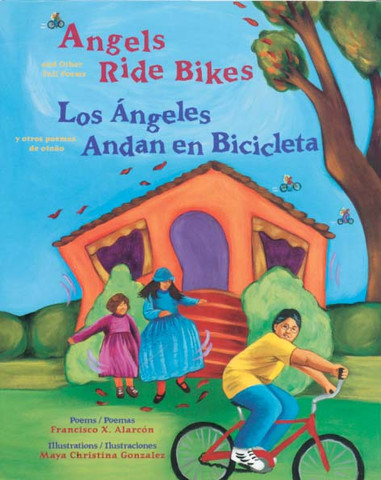 Angels Ride Bikes and Other Fall Poems/Los ángeles andan en bicicleta y otros poemas de otoño