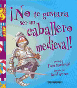 ¡No te gustaría ser un caballero medieval! - You Wouldn't Want to Be a Medieval Knight!