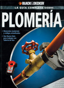 La guía completa sobre plomería - The Complete Guide to Plumbing