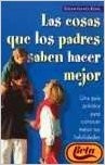 Las cosas que los padres saben hacer mejor - The Best Things Parents Do