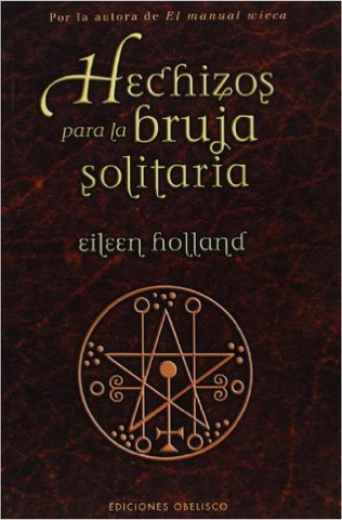 Hechizos para la bruja solitaria - Spells for the Solitary Witch