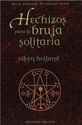 Hechizos para la bruja solitaria - Spells for the Solitary Witch