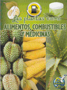 Las plantas como alimentos, combustibles y medicinas - Plants as Food, Fuels, and Medicines