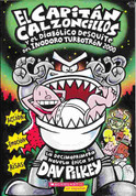 El Capitán Calzoncillos y el diabólico desquite del inodoro Turbotrón 2000 - Captain Underpants and the Tyrannical Retaliation of the Turbo Toilet 2000