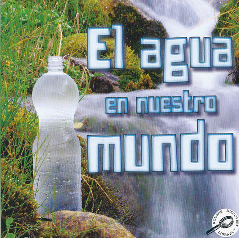 El agua en nuestro mundo - Water World