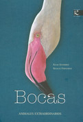 Bocas - Mouths: Extraordinary Animals