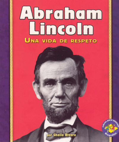 Abraham Lincoln - Abraham Lincoln: A Life of Respect