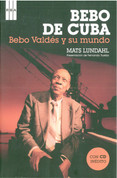 Bebo de Cuba - Bebo Valdés and His World